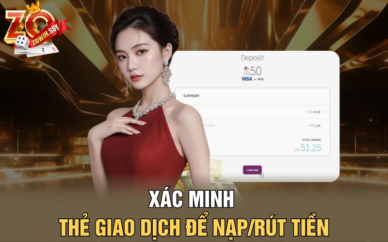 Xác minh thẻ giao dịch để nạp/rút tiền