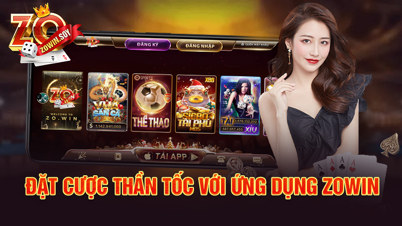 Đặt cược thần tốc với ứng dụng Zowin
