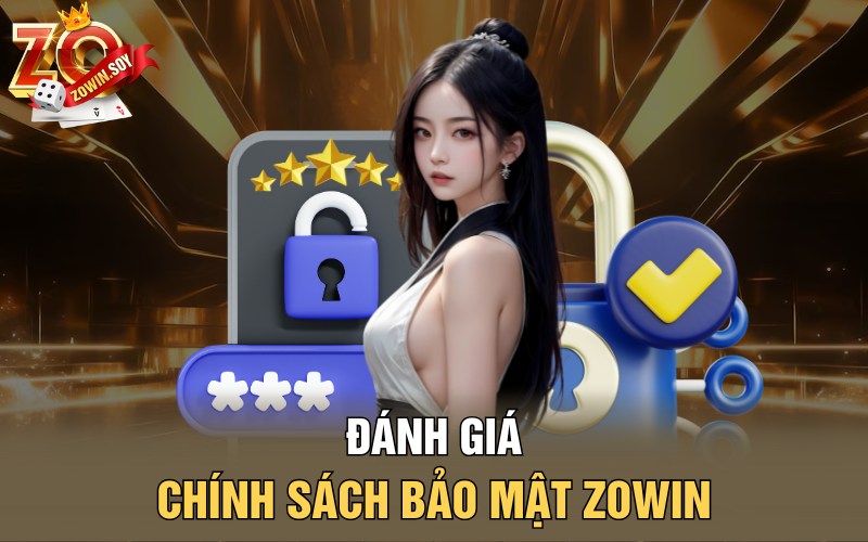 Đánh giá chính sách bảo mật Zowin