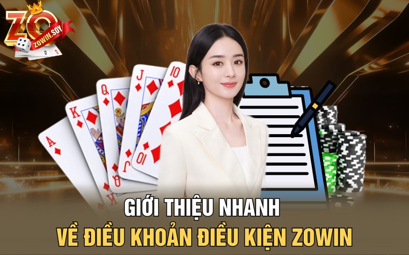 Giới thiệu nhanh về điều khoản điều kiện Zowin