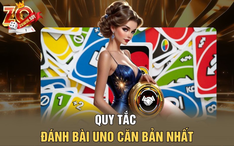Quy tắc đánh bài Uno căn bản nhất